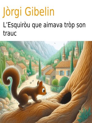 cover image of L'Esquiròu que aimava tròp son trauc